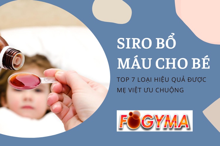 Top 7 siro bổ máu cho trẻ hiệu quả được mẹ Việt tin tưởng 1