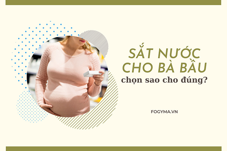 Sắt nước cho bà bầu: chọn sao cho đúng? 1