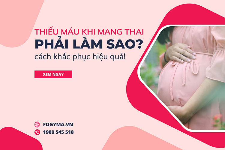 Mẹ Bầu Bị Thiếu Máu Phải Làm Sao? Hướng Dẫn Chi Tiết Để Có Thai Kỳ Khỏe Mạnh