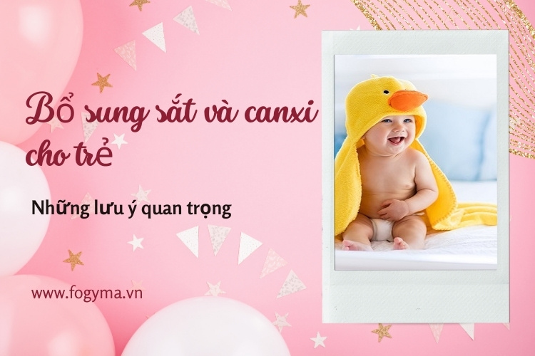 Bổ sung sắt và canxi cho trẻ - Những lưu ý quan trọng 1