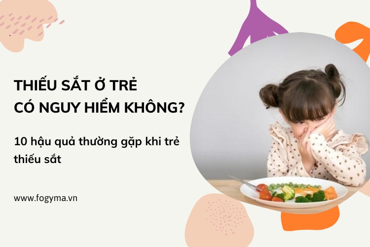 Thiếu sắt ở trẻ có nguy hiểm không? 1