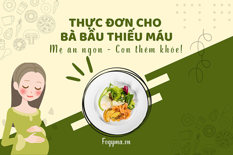 Thực đơn cho bà bầu thiếu máu: Mẹ ăn ngon, con thêm khỏe 1