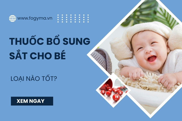 Thuốc bổ sung sắt cho trẻ loại nào tốt? 1