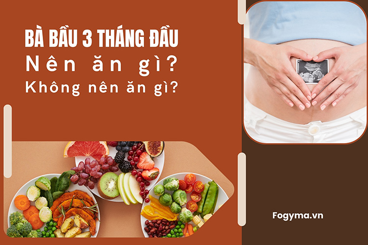 Mang thai 3 tháng đầu: Thực phẩm nên và không nên ăn 1